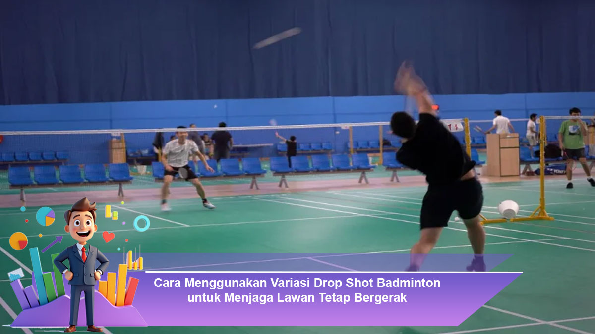 Cara-Menggunakan-Variasi-Drop-Shot-Badminton-untuk-Menjaga-Lawan-Tetap-Bergerak