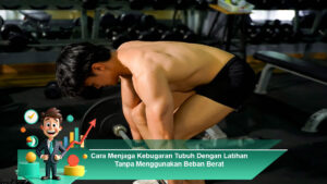 Cara-Menjaga-Kebugaran-Tubuh-Dengan-Latihan-Tanpa-Menggunakan-Beban-Berat