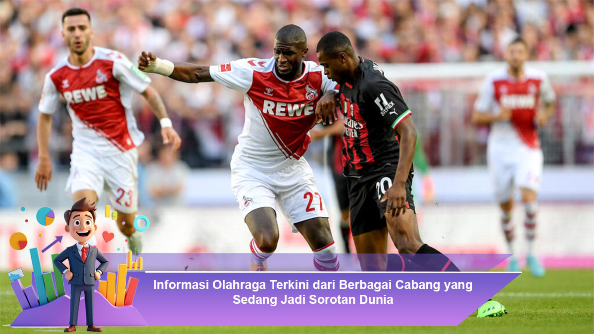 Informasi-Olahraga-Terkini-dari-Berbagai-Cabang-yang-Sedang-Jadi-Sorotan-Dunia