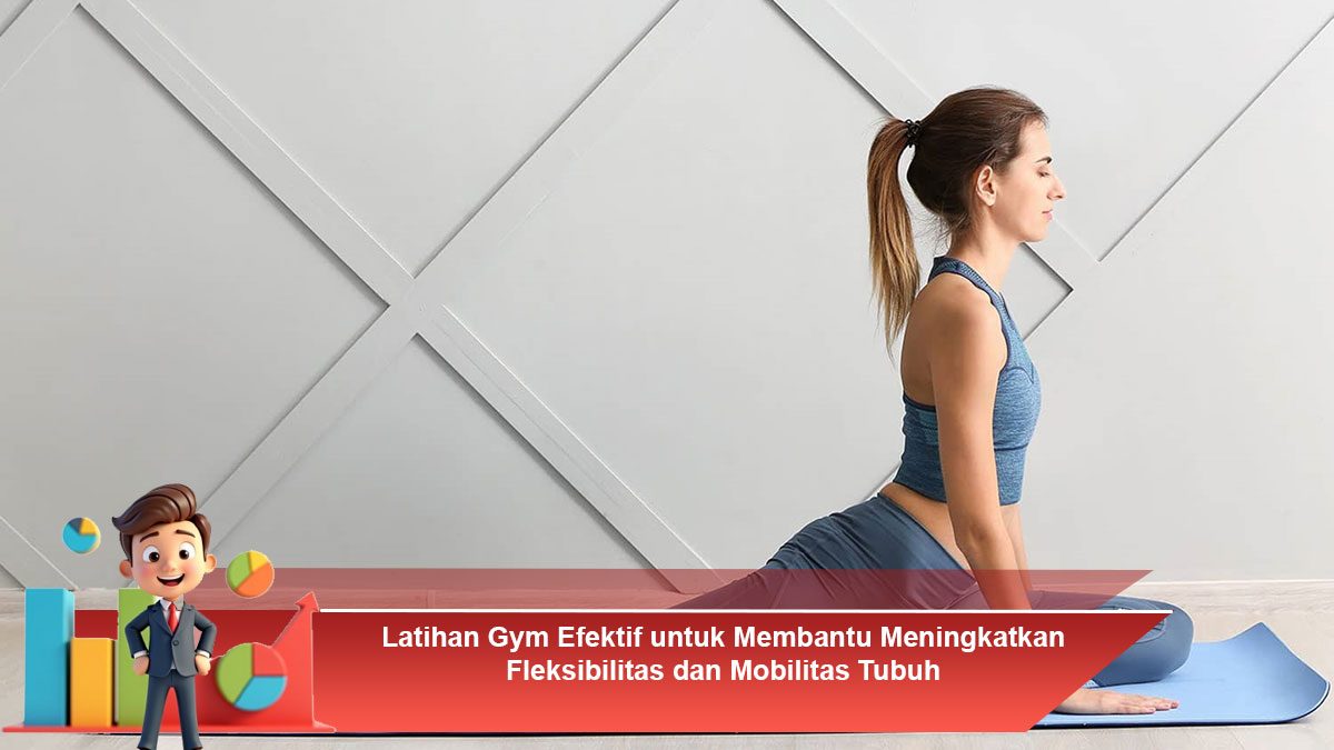 Latihan-Gym-Efektif-untuk-Membantu-Meningkatkan-Fleksibilitas-dan-Mobilitas-Tubuh