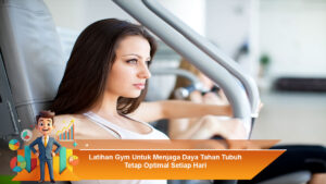Latihan-Gym-Untuk-Menjaga-Daya-Tahan-Tubuh-Tetap-Optimal-Setiap-Hari