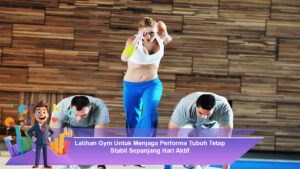 Latihan-Gym-Untuk-Menjaga-Performa-Tubuh-Tetap-Stabil-Sepanjang-Hari-Aktif
