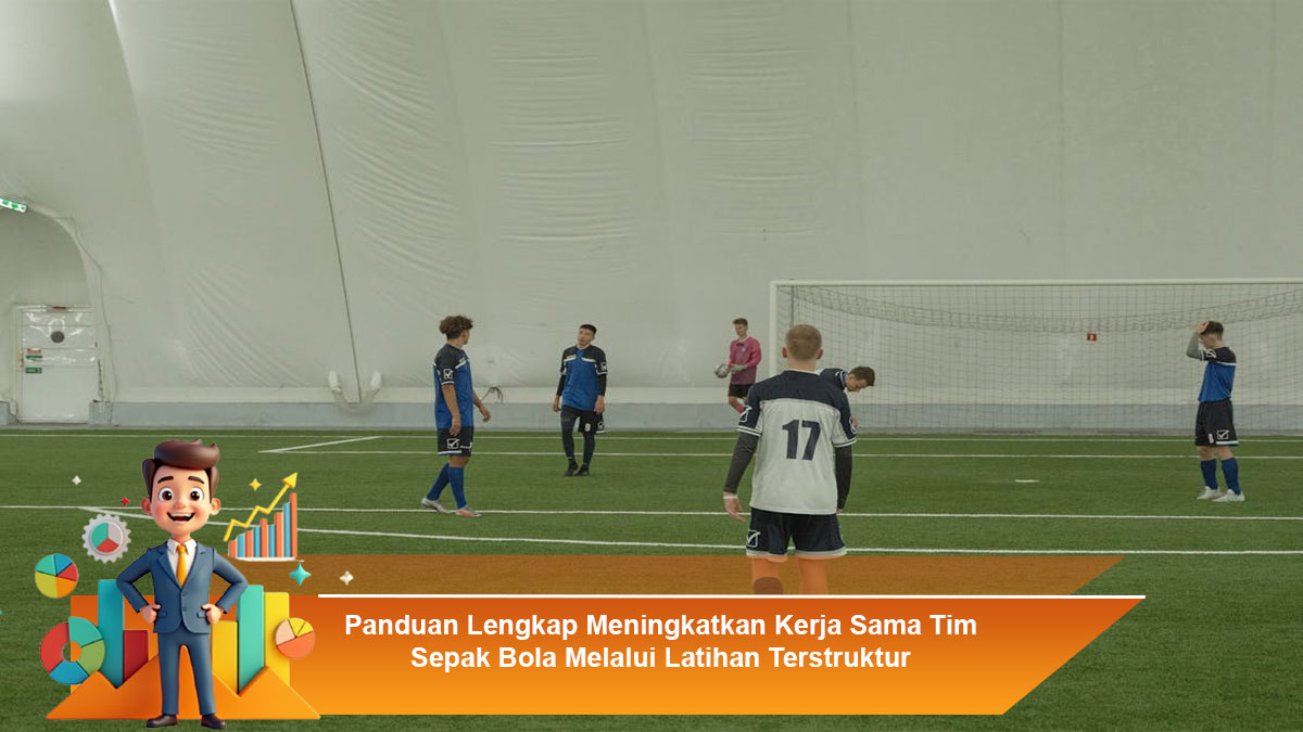 Panduan-Lengkap-Meningkatkan-Kerja-Sama-Tim-Sepak-Bola-Melalui-Latihan-Terstruktur