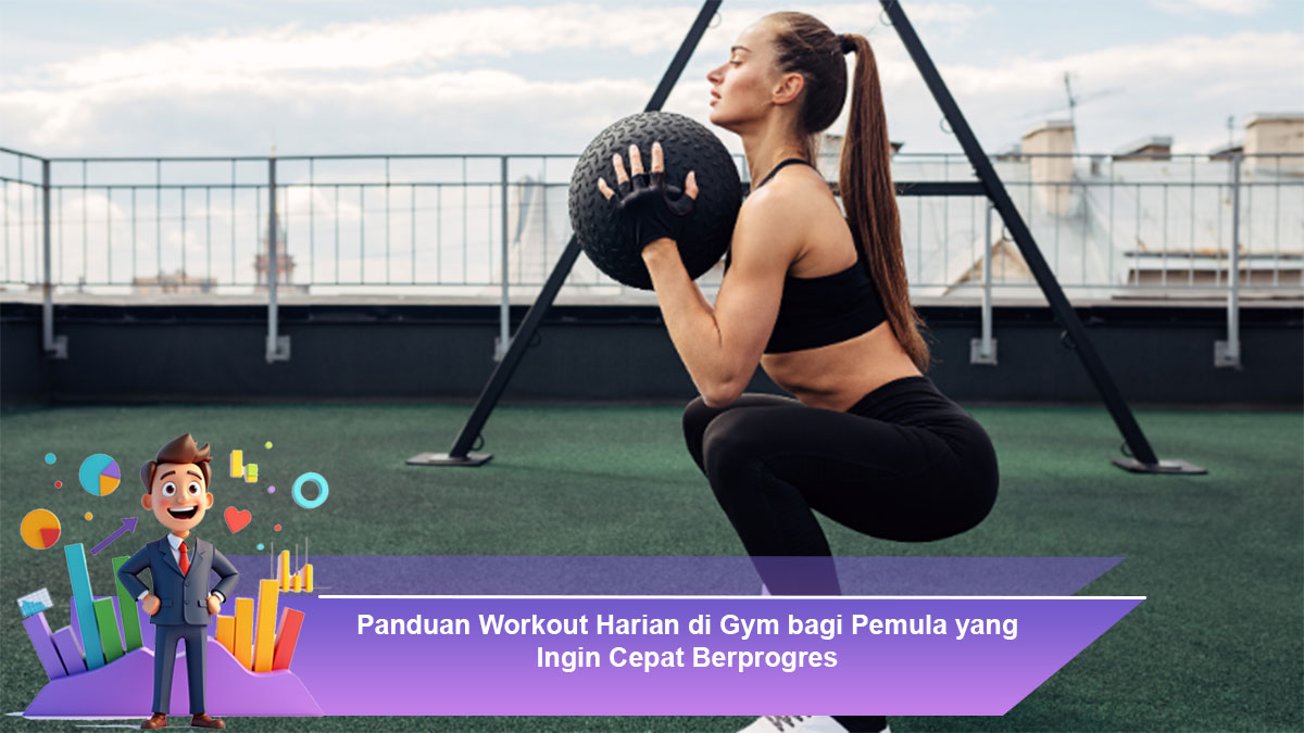 Panduan-Workout-Harian-di-Gym-bagi-Pemula-yang-Ingin-Cepat-Berprogres
