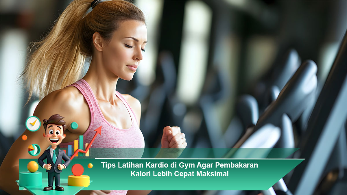 Tips-Latihan-Kardio-di-Gym-Agar-Pembakaran-Kalori-Lebih-Cepat-Maksimal