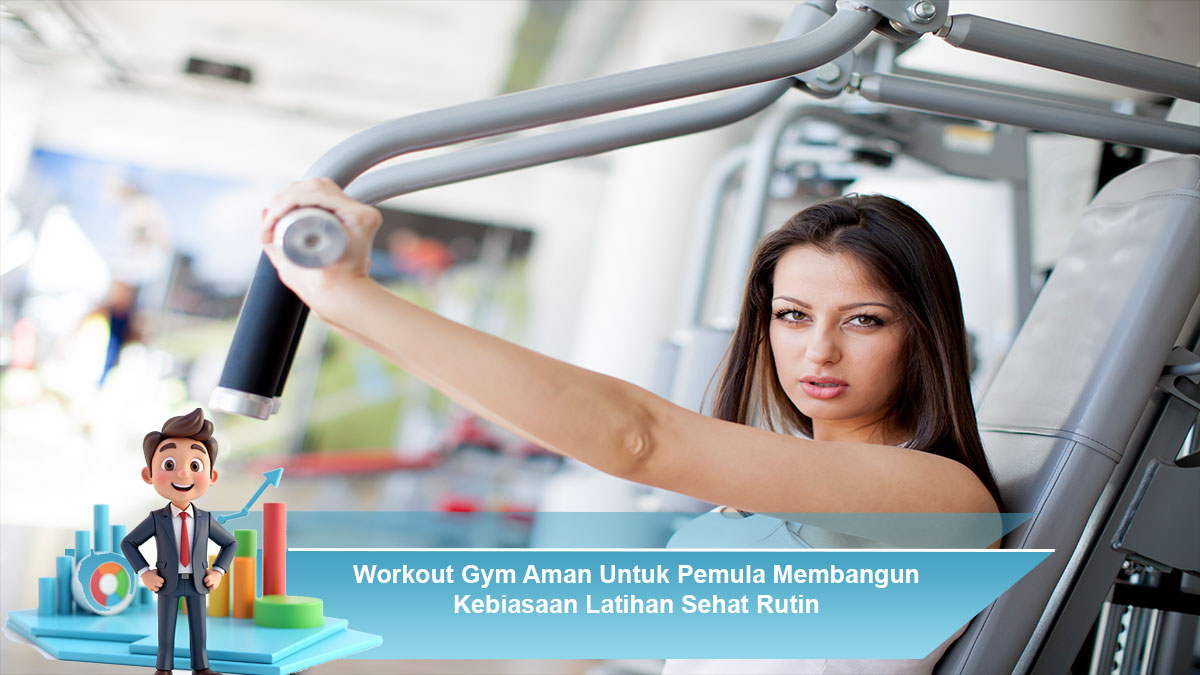 Workout-Gym-Aman-Untuk-Pemula-Membangun-Kebiasaan-Latihan-Sehat-Rutin