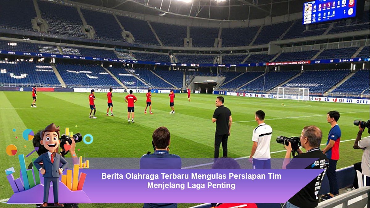 Berita-Olahraga-Terbaru-Mengulas-Persiapan-Tim-Menjelang-Laga-Penting