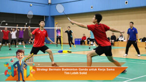 Strategi-Bermain-Badminton-Ganda-untuk-Kerja-Sama-Tim-Lebih-Solid