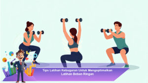 Tips-Latihan-Kebugaran-Untuk-Mengoptimalkan-Latihan-Beban-Ringan