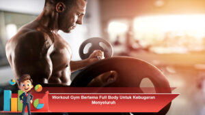 Workout-Gym-Bertema-Full-Body-Untuk-Kebugaran-Menyeluruh